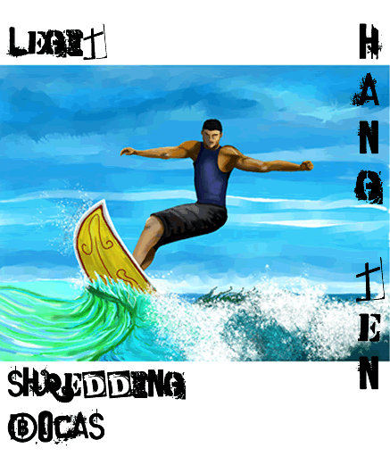 >Hang Ten - Legit Shredding - Island Art by Yotigo 